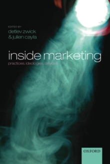 Inside Marketing : Practices, Ideologies, Devices