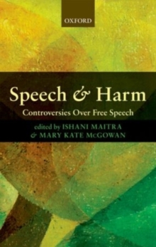 Speech and Harm : Controversies Over Free Speech