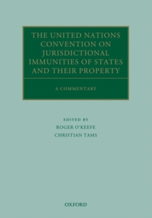 The United Nations Convention on Jurisdictional Immunities of States and Their Property : A Commentary