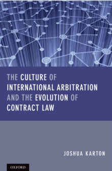 The Culture of International Arbitration and The Evolution of Contract Law