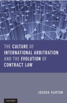 The Culture of International Arbitration and The Evolution of Contract Law