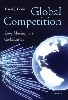 Global Competition : Law, Markets, and Globalization