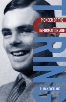 Turing : Pioneer of the Information Age