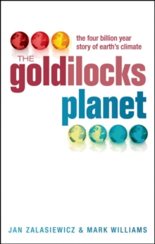 The Goldilocks Planet : The 4 billion year story of Earth's climate