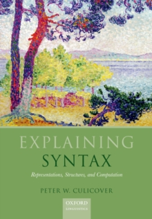 Explaining Syntax : Representations, Structures, and Computation