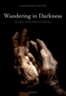 Wandering in Darkness : Narrative and the Problem of Suffering