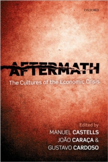 Aftermath : The Cultures of the Economic Crisis