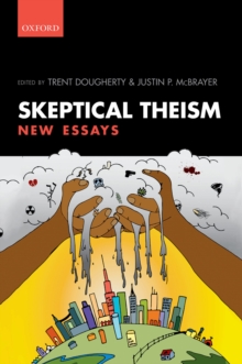 Skeptical Theism : New Essays