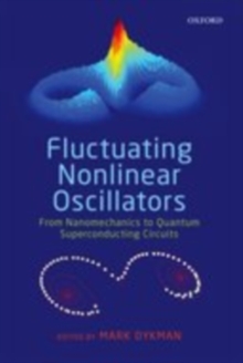 Fluctuating Nonlinear Oscillators : From Nanomechanics to Quantum Superconducting Circuits