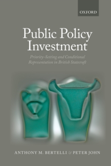 Public Policy Investment : Priority-Setting and Conditional Representation In British Statecraft