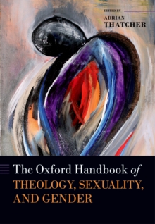 The Oxford Handbook of Theology, Sexuality, and Gender