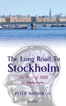 The Long Road to Stockholm : The Story of Magnetic Resonance Imaging - An Autobiography