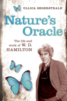 Nature's Oracle : The Life and Work of W.D.Hamilton