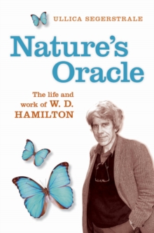 Nature's Oracle : The Life and Work of W.D.Hamilton