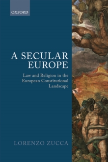 A Secular Europe : Law and Religion in the European Constitutional Landscape