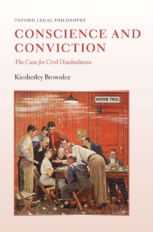 Conscience and Conviction : The Case for Civil Disobedience