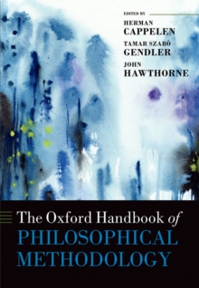 The Oxford Handbook of Philosophical Methodology