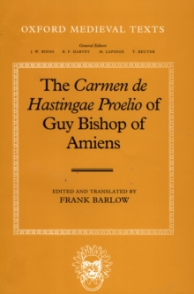 The Carmen de Hastingae Proelio of Guy, Bishop of Amiens