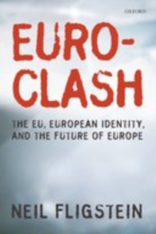 Euroclash : The EU, European Identity, and the Future of Europe