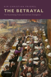 The Betrayal : The Nuremberg Trials and German Divergence