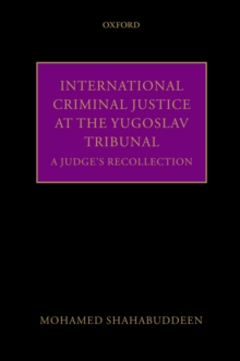 International Criminal Justice at the Yugoslav Tribunal : A Judge's Recollection