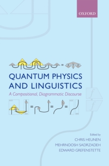 Quantum Physics and Linguistics : A Compositional, Diagrammatic Discourse