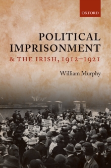 Political Imprisonment and the Irish, 1912-1921