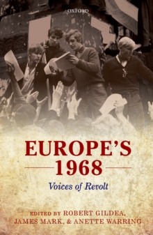 Europe's 1968 : Voices of Revolt