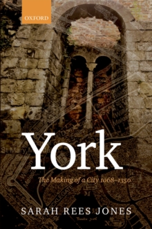 York : The Making of a City 1068-1350