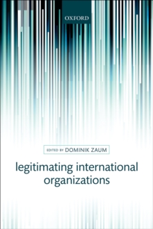 Legitimating International Organizations