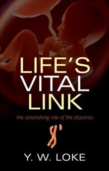 Life's Vital Link : The astonishing role of the placenta