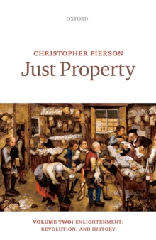 Just Property : Volume Two: Enlightenment, Revolution, and History