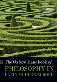 The Oxford Handbook of Philosophy in Early Modern Europe