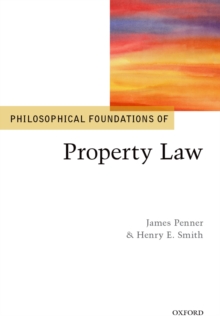 Philosophical Foundations of Property Law