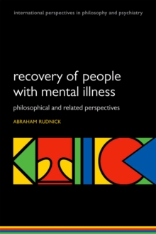 Recovery of People with Mental Illness : Philosophical and Related Perspectives