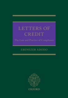 Letters of Credit : The Law and Practice of Compliance