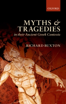 Myths and Tragedies in their Ancient Greek Contexts