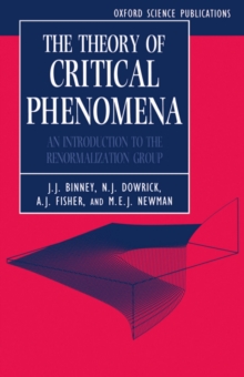 The Theory of Critical Phenomena : An Introduction to the Renormalization Group