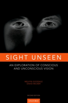 Sight Unseen : An Exploration of Conscious and Unconscious Vision