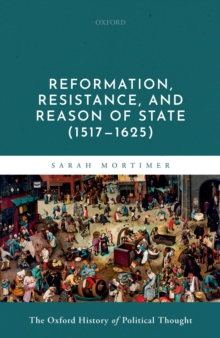 Reformation, Resistance, and Reason of State (1517-1625)