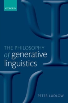 The Philosophy of Generative Linguistics