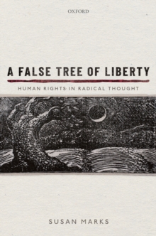 A False Tree of Liberty : Human Rights in Radical Thought