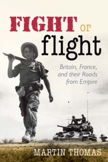 Fight or Flight : Britain, France, and their Roads from Empire