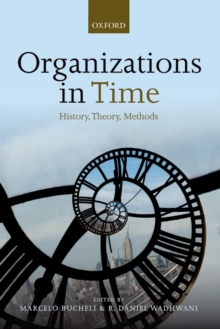 Organizations in Time : History, Theory, Methods