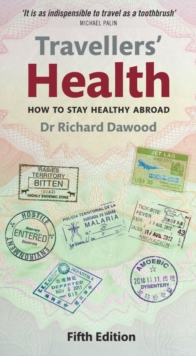 Travellers' Health : How to stay healthy abroad