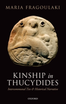 Kinship in Thucydides : Intercommunal Ties and Historical Narrative