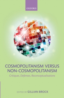 Cosmopolitanism versus Non-Cosmopolitanism : Critiques, Defenses, Reconceptualizations