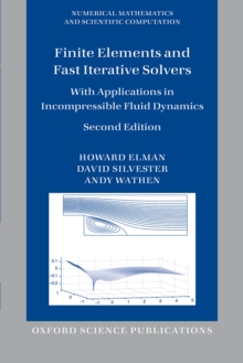 Finite Elements and Fast Iterative Solvers : with Applications in Incompressible Fluid Dynamics, EPUB eBook Finite Elements and Fast Iterative Solvers : with Applications in Incompressible Fluid Dynamics, EPUB eBook