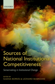 Sources of National Institutional Competitiveness : Sensemaking in Institutional Change