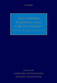 The Common European Sales Law in Context : Interactions with English and German Law